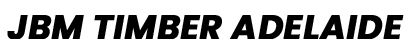 JBM Timber Adelaide